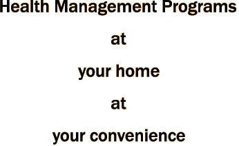 Health Management Programs at your home, at your convenience